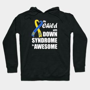 My Child with Down Syndrome is Awesome Hoodie